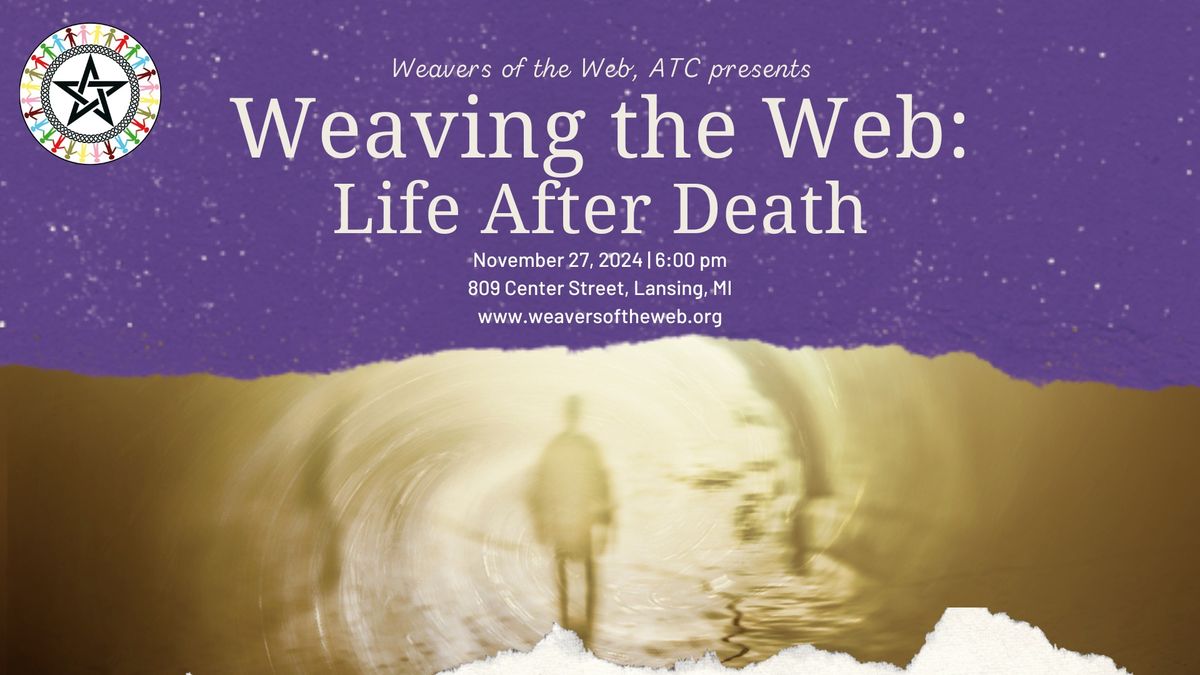 Weaving the Web: Life After Death