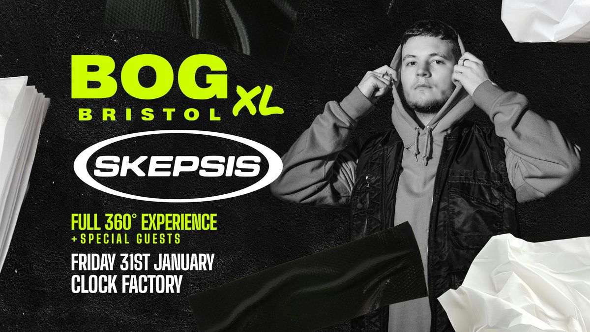 Skepsis x BOG XL [360\u00b0 POP-UP RAVE]