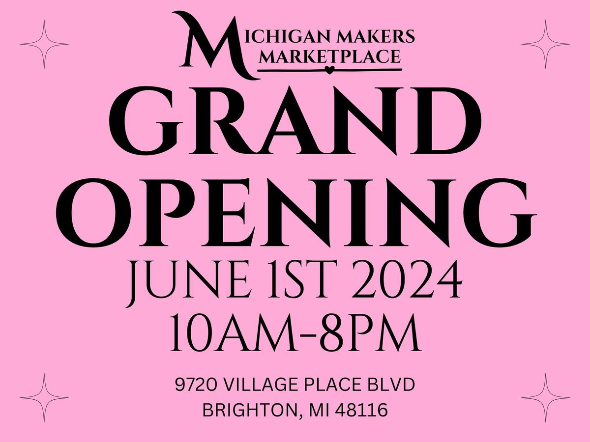 Michigan Makers Marketplace GRAND OPENING 