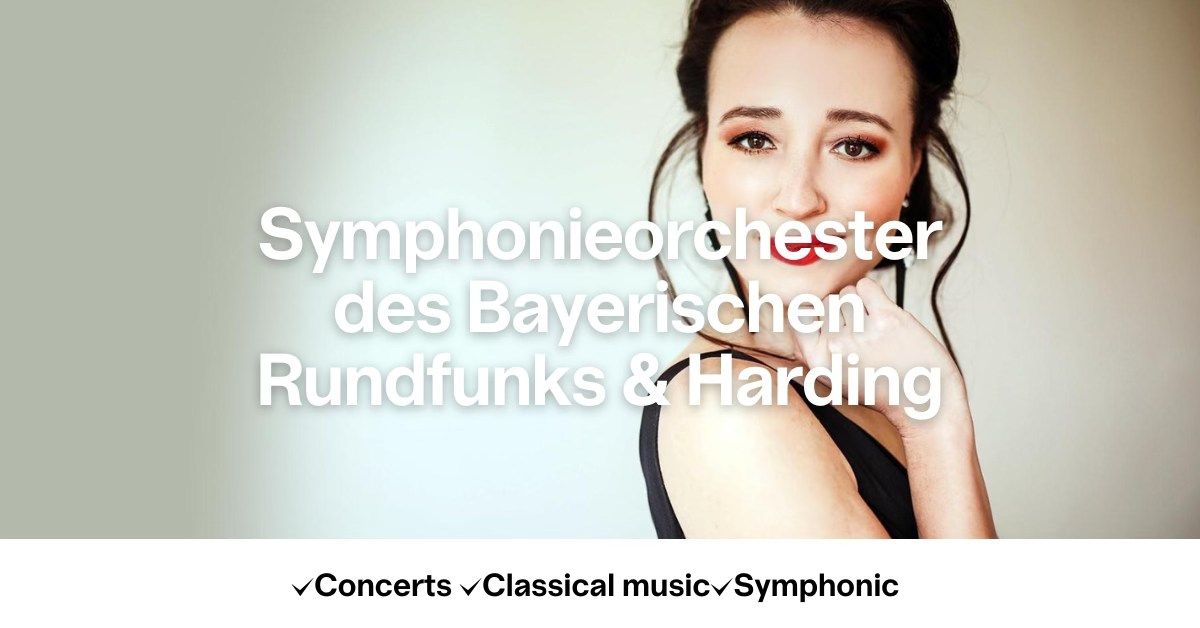 Symphonieorchester des Bayerischen Rundfunks & Harding