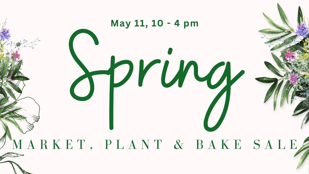 Spring Market, Plant & Bake Sale 