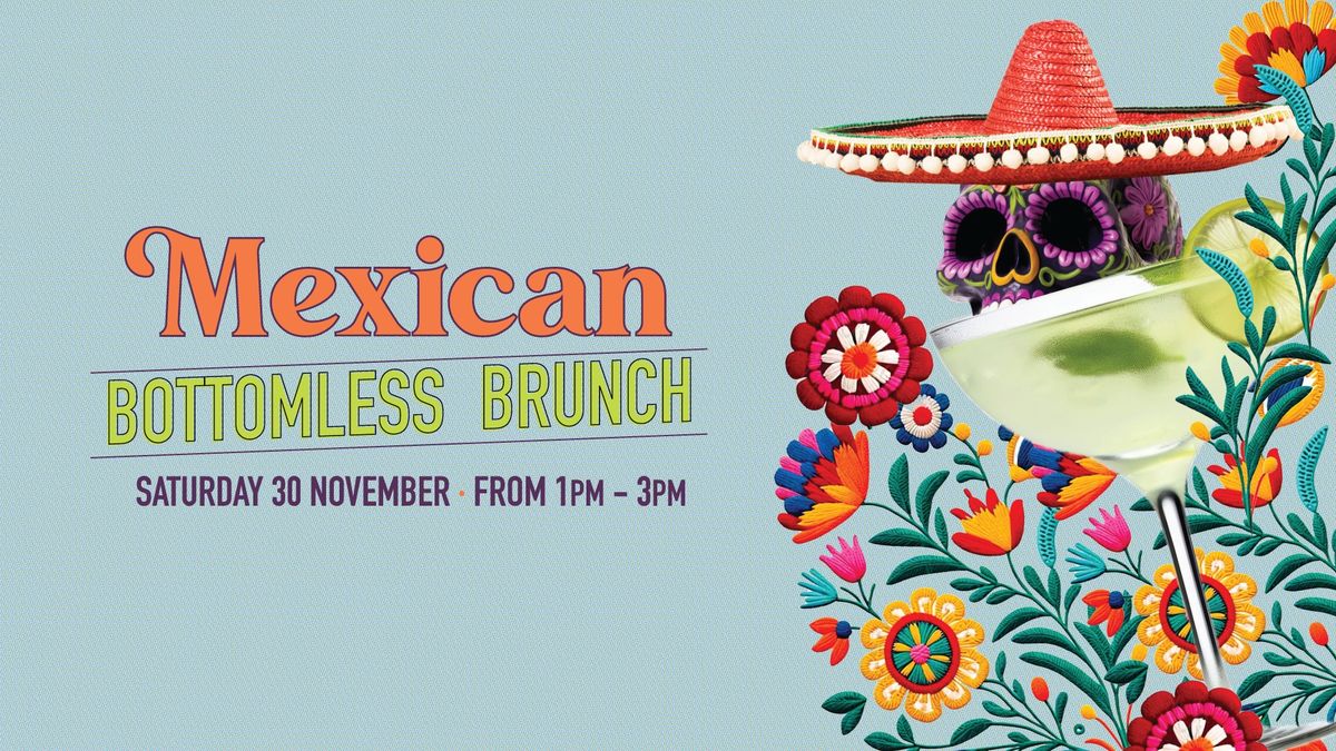 MEXICAN BOTTOMLESS BRUNCH 