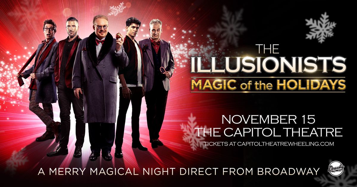 The Illusionists: Magic of the Holidays at The Capitol Theatre