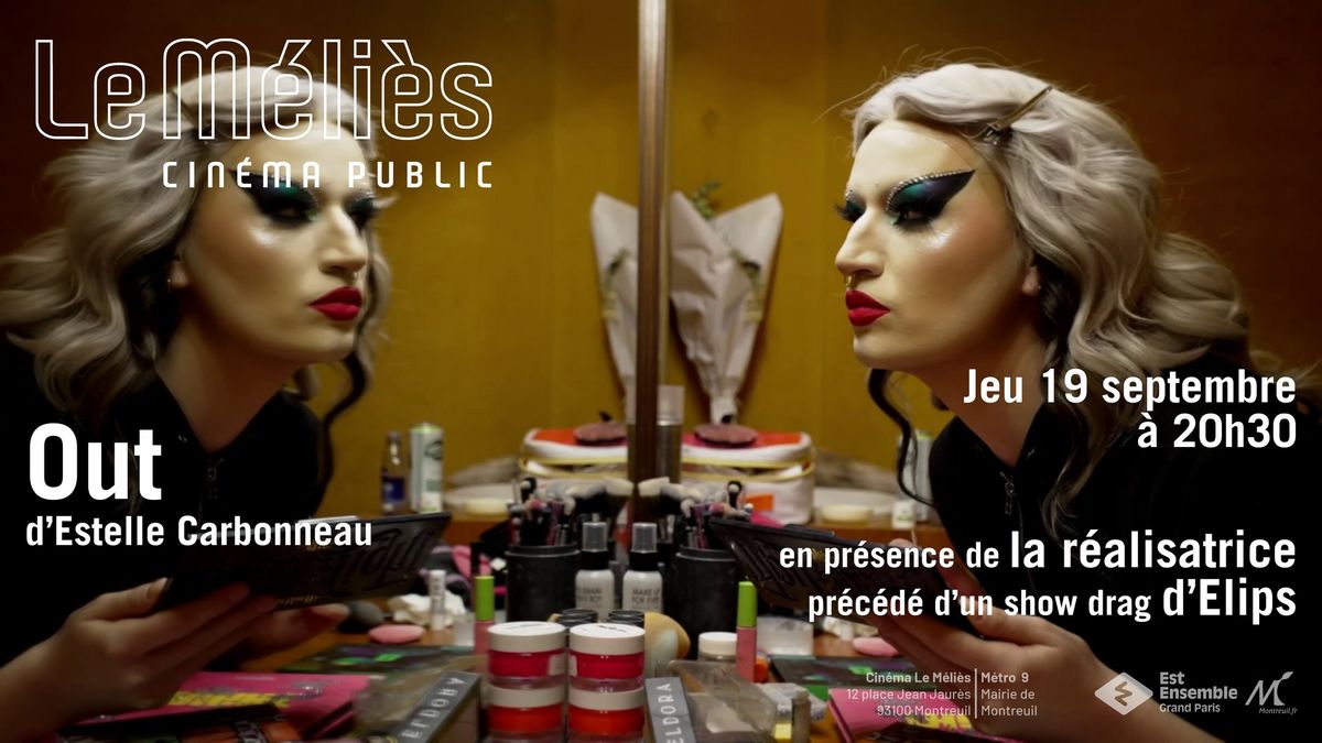 OUT + dragshow, en pr\u00e9sence d'Estelle Carbonneau et Elips