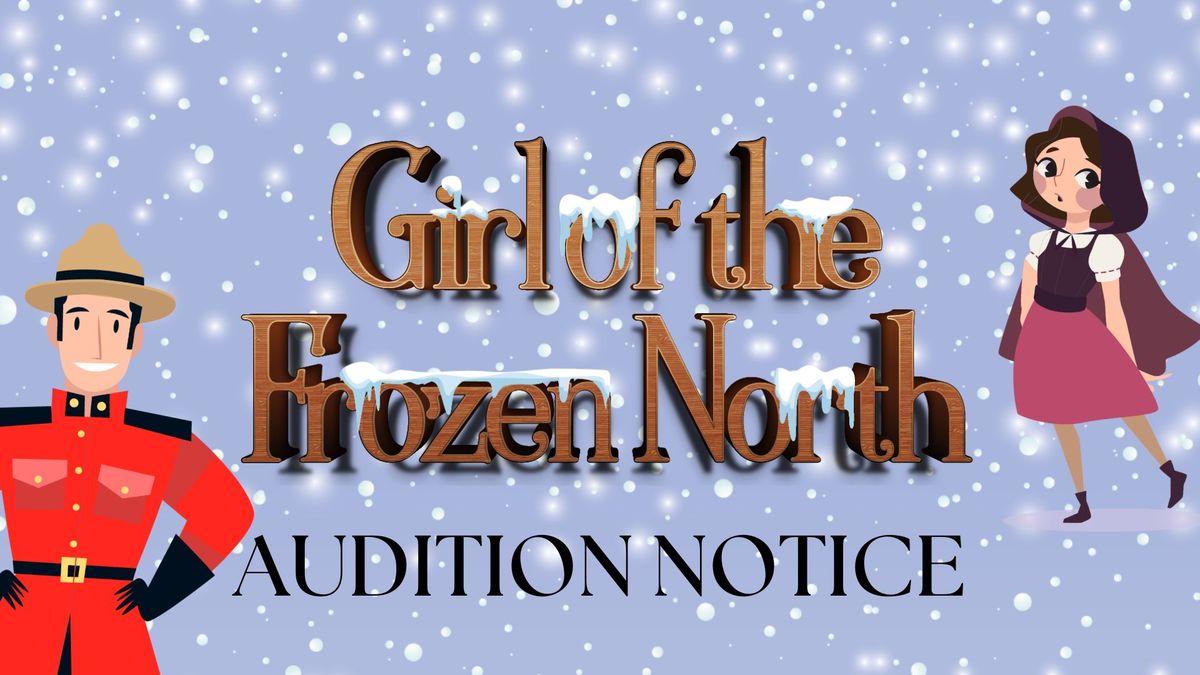 Auditions - Girl of the Frozen North