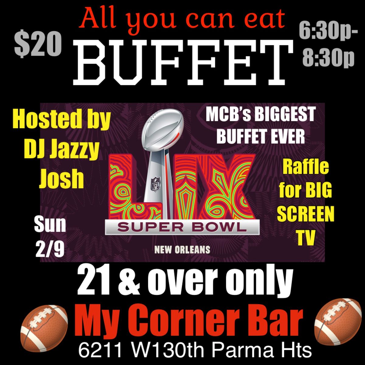 Super Bowl Buffet-all you can eat-My Corner Bar 6211 W130th Parma Hts