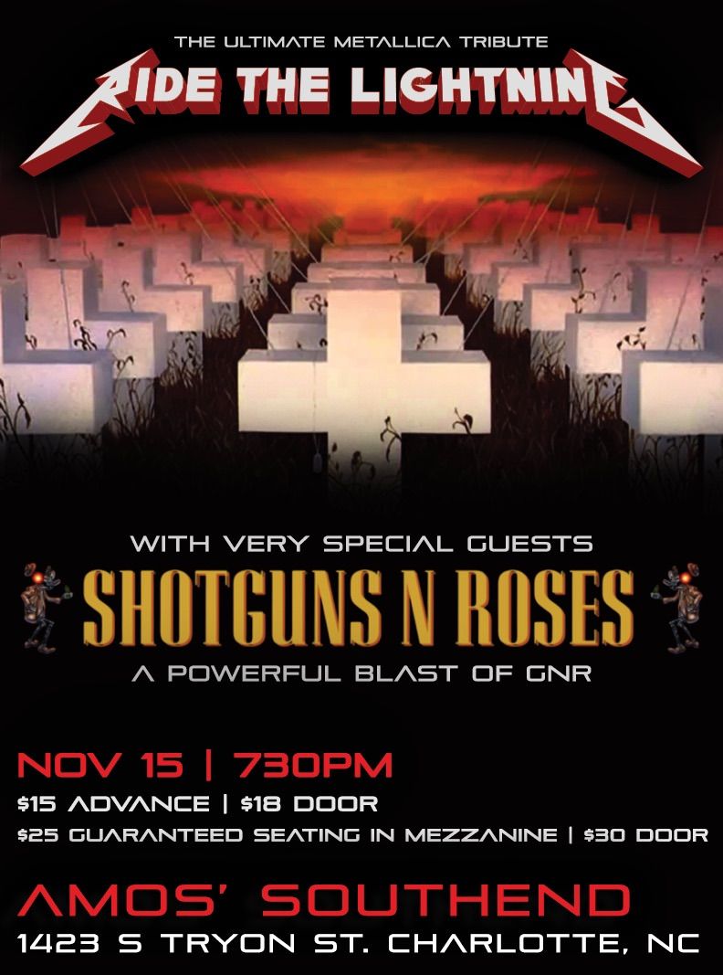 Ride The Lightning- The ultimate Metallica tribute AND Shotguns and Roses- Guns n Roses Tribute