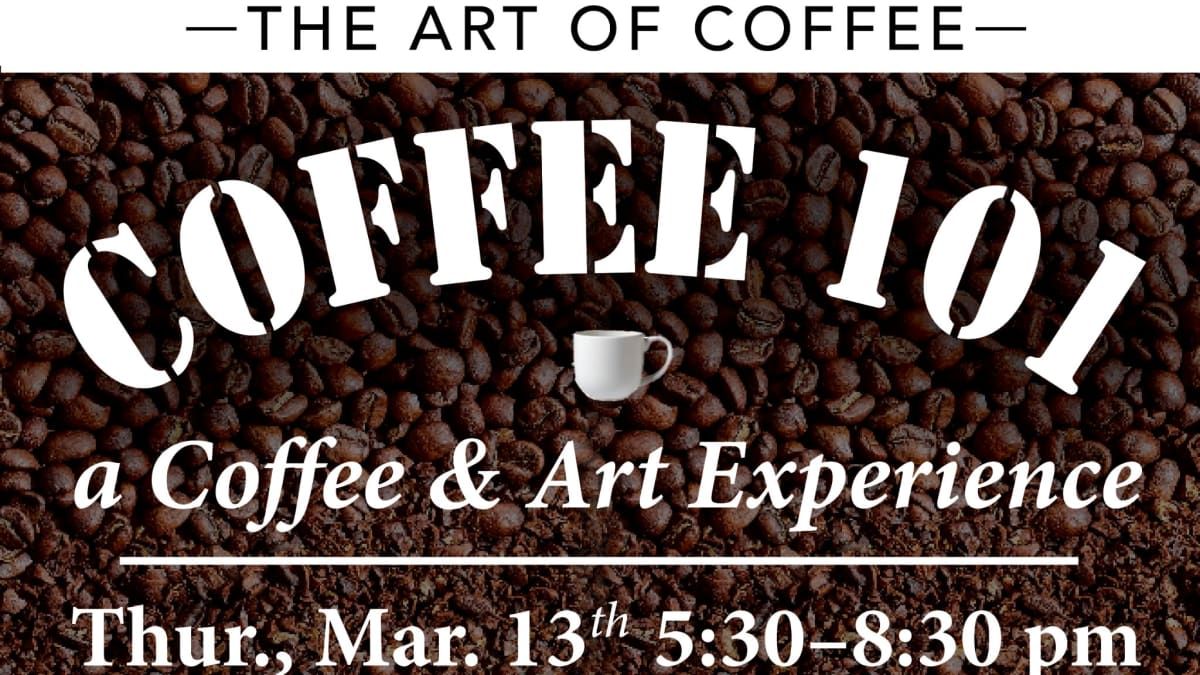 The Art of Coffee: COFFEE 101