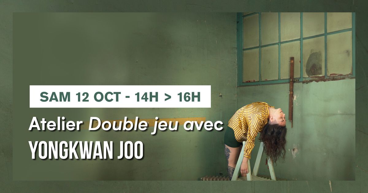 Atelier "Double jeu" avec Yongkwan Joo