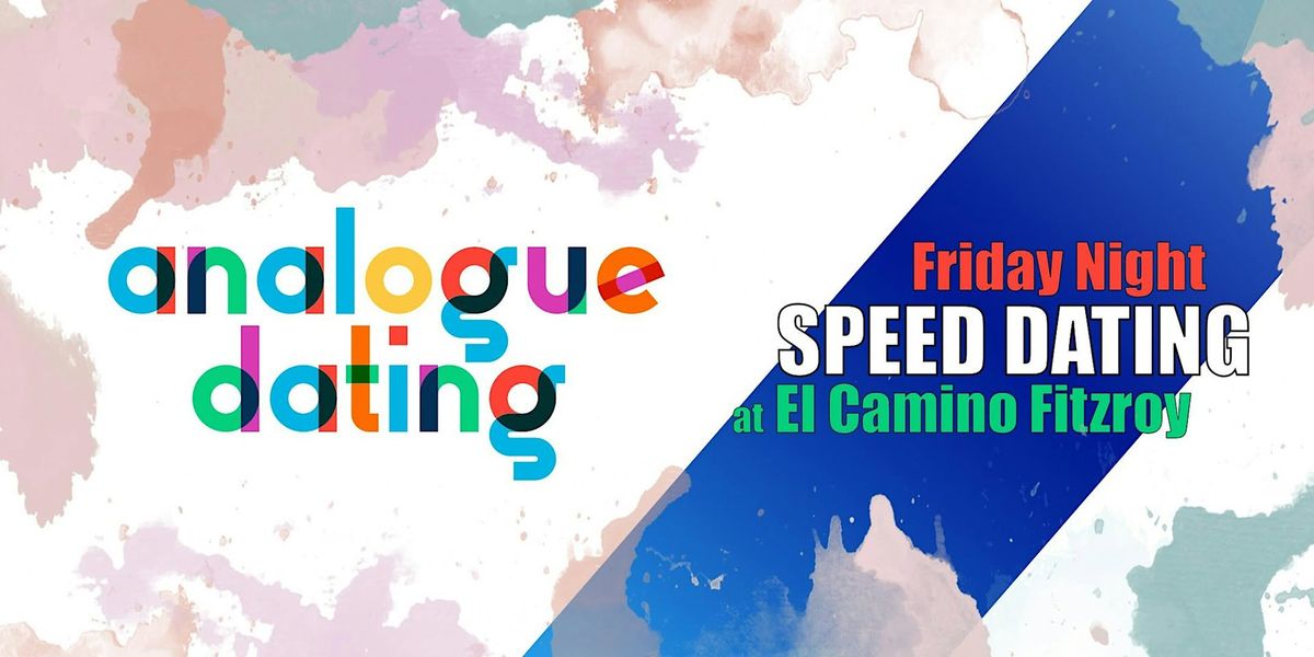 ANALOGUE DATING: Speed Dating at EL CAMINO (30 to 40)