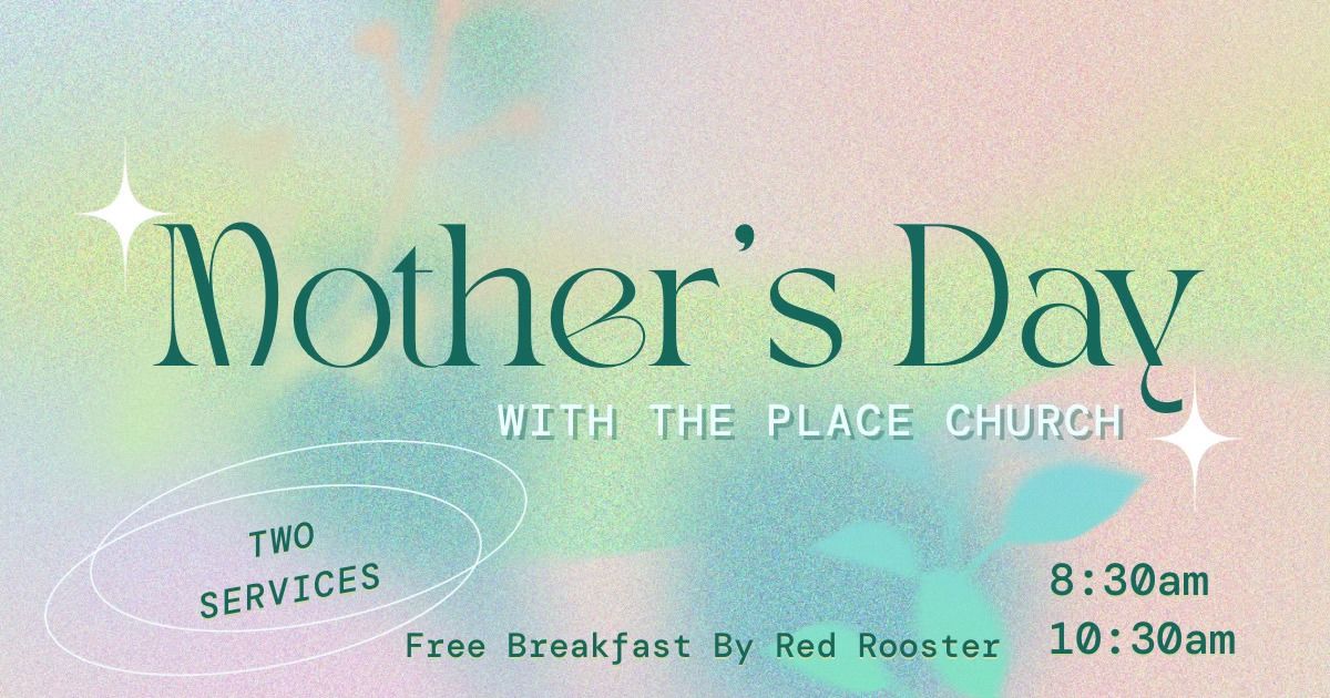 Mother's Day Services 8:30 AM and 10:30 AM
