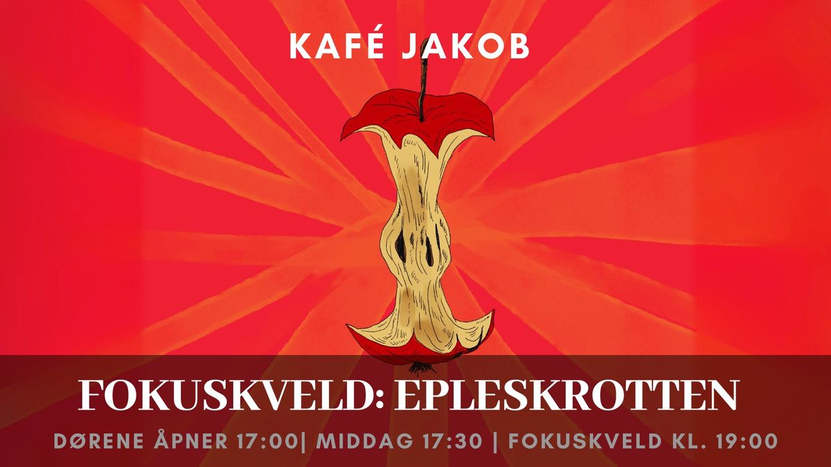 Kafe Jakob: Fokuskveld om "Epleskrotten"