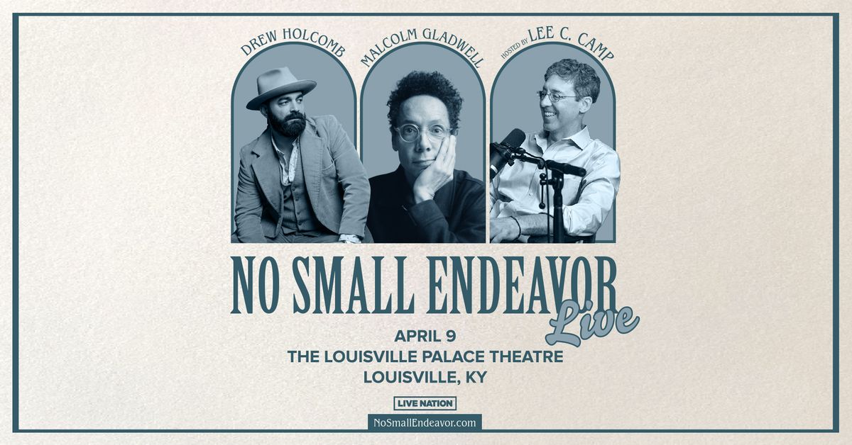 No Small Endeavor Live ft. Lee C. Camp, Malcolm Gladwell, Drew Holcomb