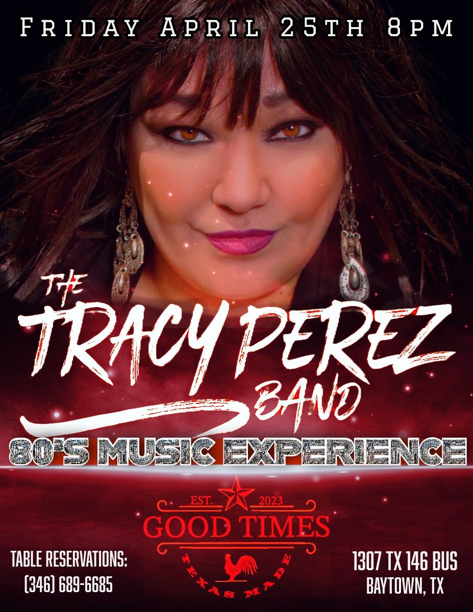 Tracy Perez Band - 80\u2019s Music Experience at Good Times Texas Made