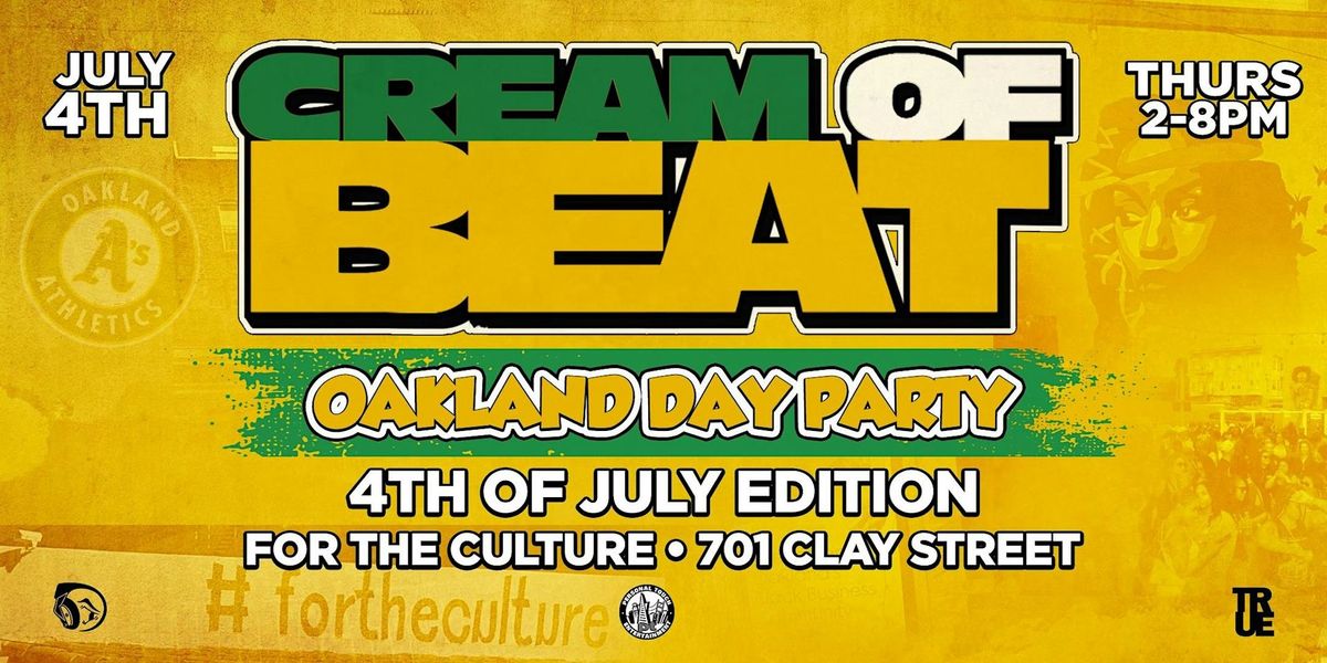 CREAM OF BEAT OAKLAND DAY PARTY - 4TH OF JULY EDITION