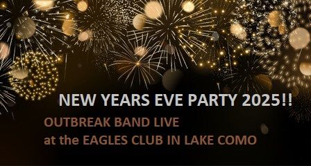 New Year Eve Party 2024-2025 @ The Eagles Club w\/ OUTBREAK LIVE!!