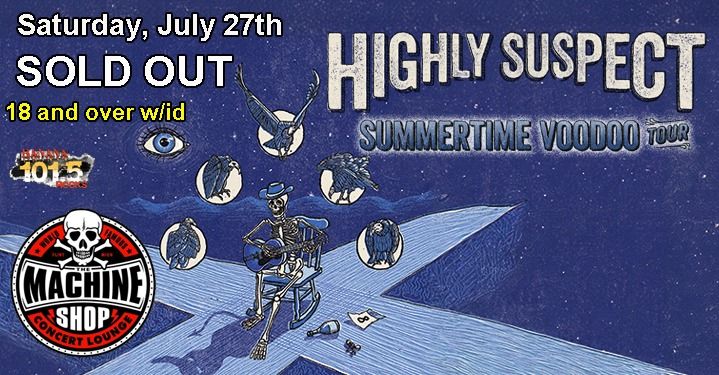 HIGHLY SUSPECT SOLD OUT