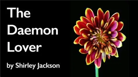 Short Stories: The Daemon Lover (Shirley Jackson) The Frozen Finger (Bora Chung)