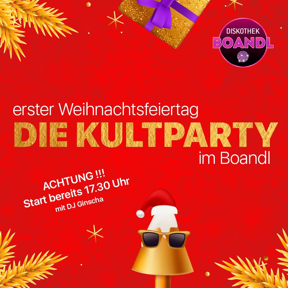 \ud83c\udf84 Erster Weihnachtsfeiertag - Die Kultparty im Boandl\ud83c\udf84