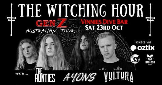 The Witching Hour Gen Z Tour The Aunties Ayons Vultura Vinnies Dive Southport 12 March 22