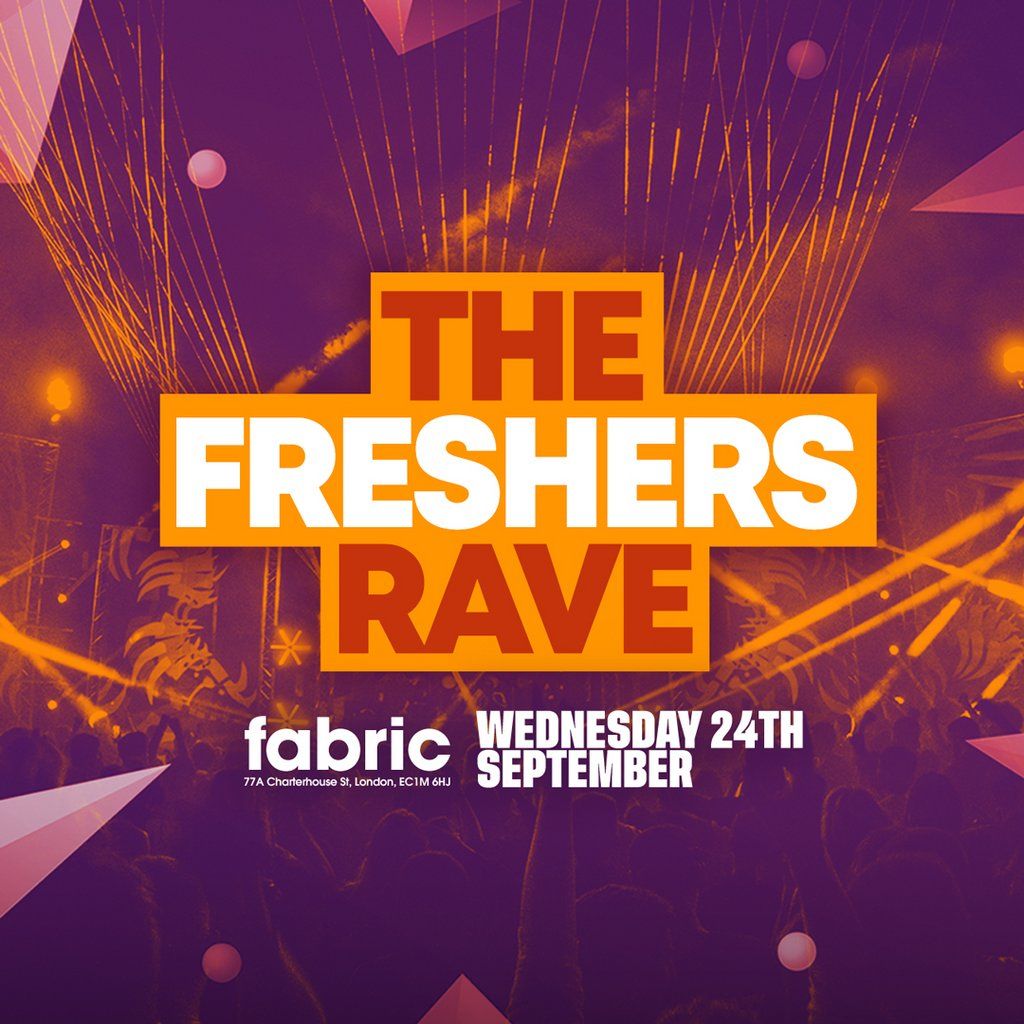 The 2025 Freshers Rave at FABRIC!