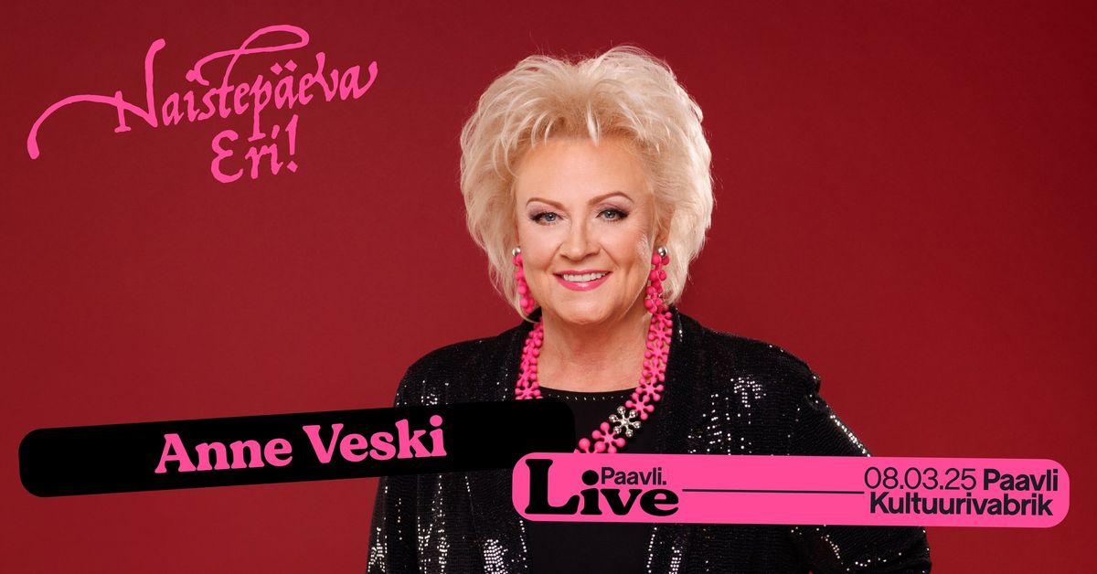 Paavli\u2024LIVE: Anne Veski \/\/ Naistep\u00e4eva Eri!