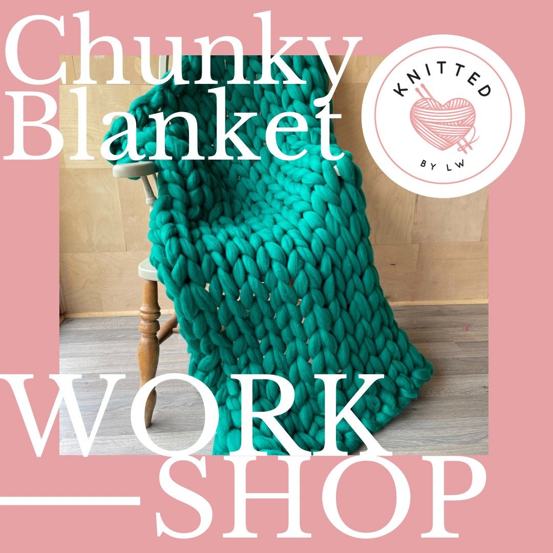 Arm knitting Blanket Workshop