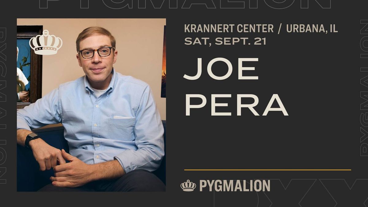 JOE PERA @ Krannert Center for the Performing Arts | PYGMALION 2024