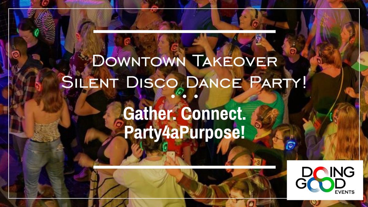 Downtown Takeover Silent Disco Dance Party 