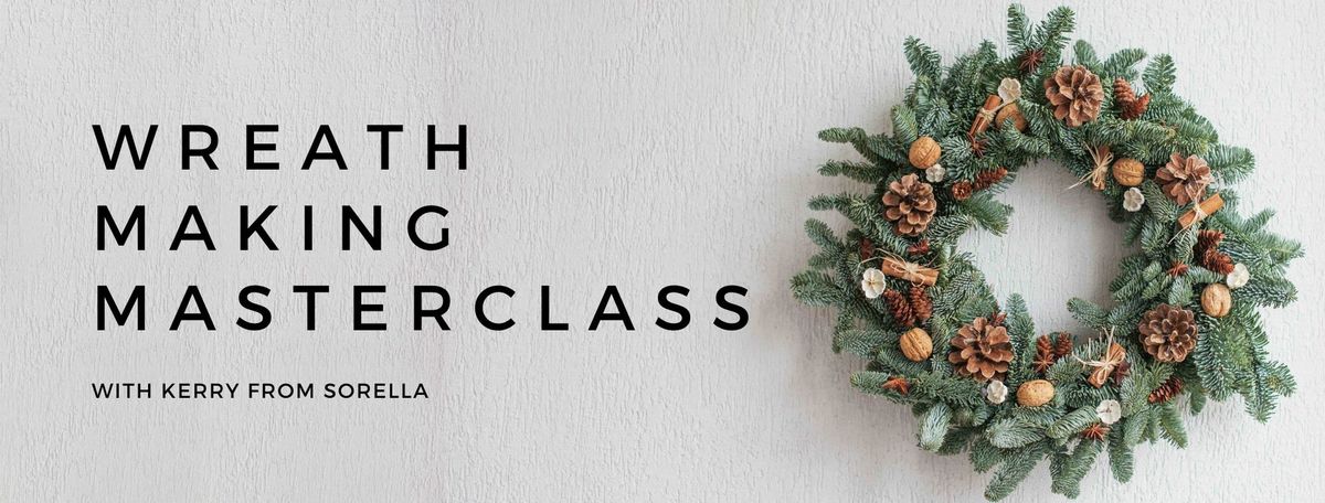 Wreath Making Masterclass - 8th December (Day Session)