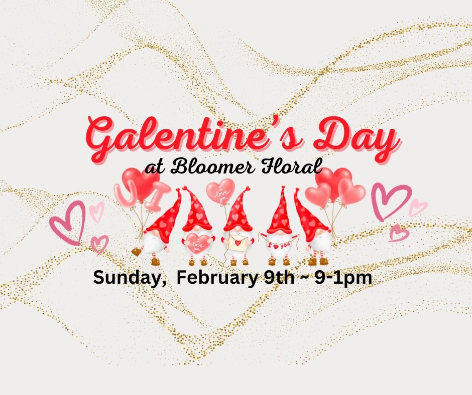 Bloomer Floral's Galentine's Day