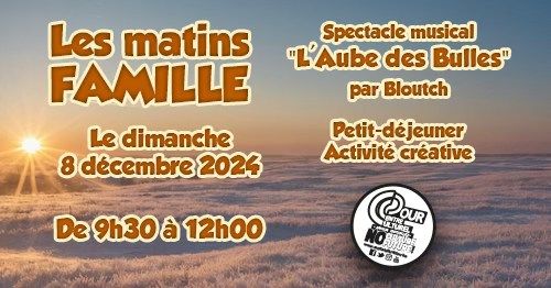 Les Matins Famille I Petit D\u00e9jeuner + Atelier cr\u00e9atif + Spectacle