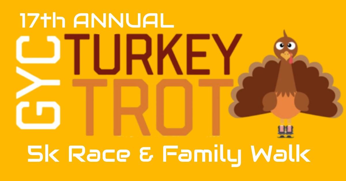 17th Annual GYC Turkey Trot 5K & Family Walk