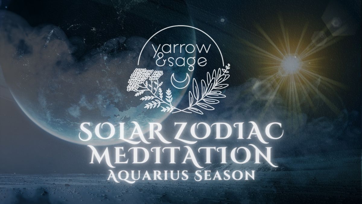 Solar Zodiac Meditation: Aquarius! \u2600\ufe0f\u2652\ufe0f Jan. 19