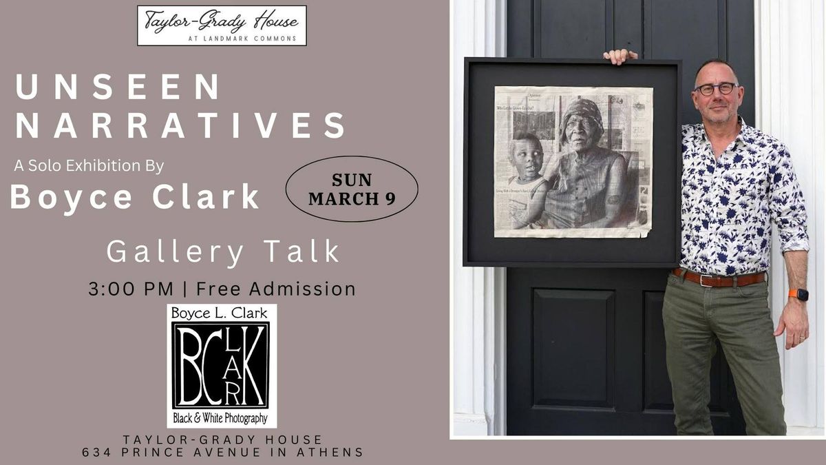 Unseen Narratives Gallery Talk: Boyce Clark