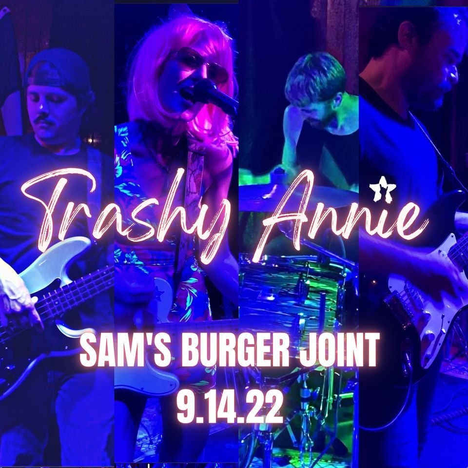 Trashy Annie Live at Sam's Burger Joint!