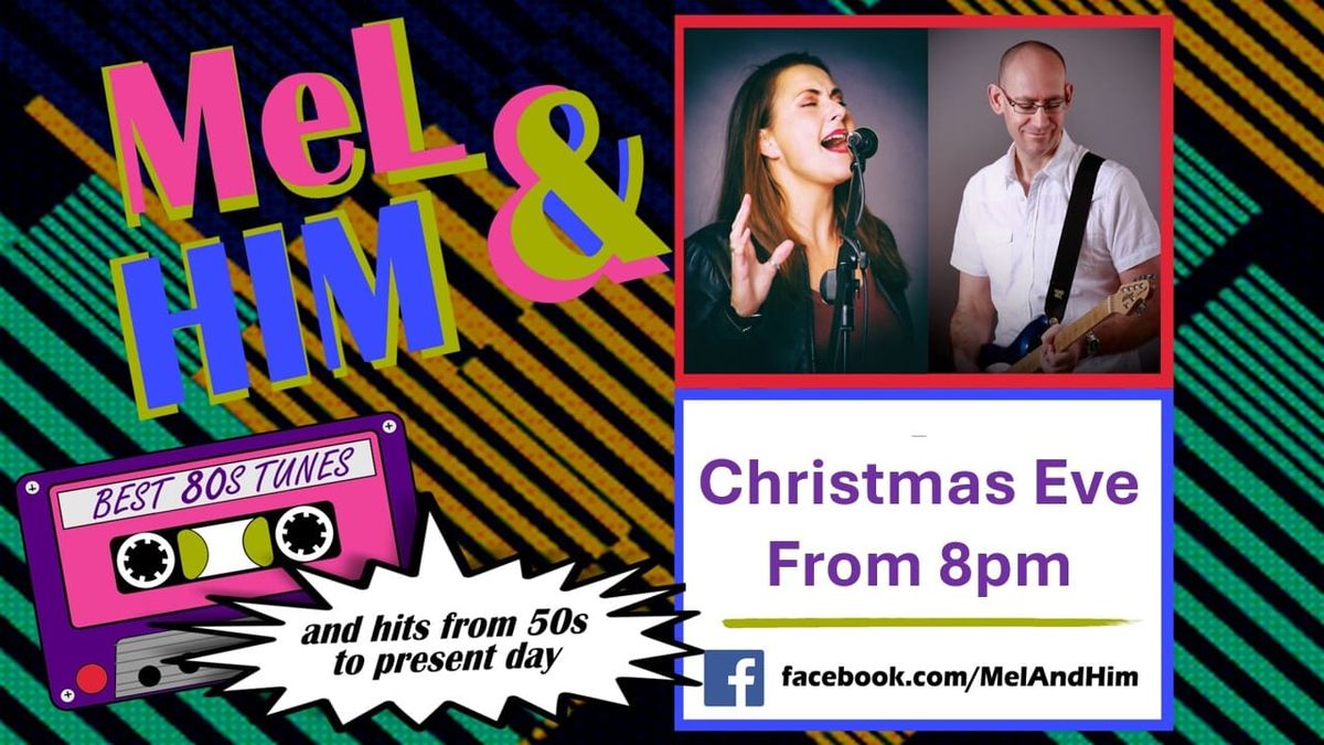 Mel & Him LIVE, Christmas Eve! @ The New Inn!