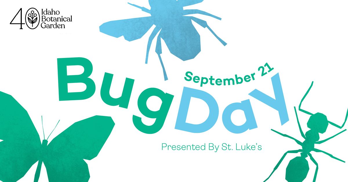 Bug Day at the Idaho Botanical Garden