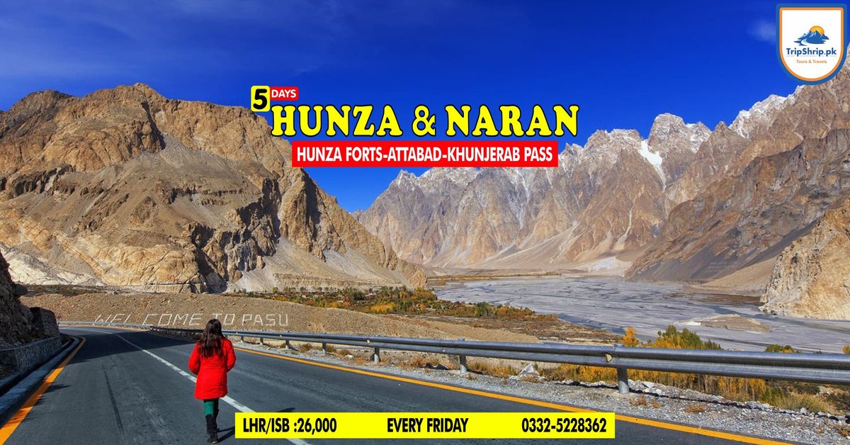 5 Days Trip to Hunza & Khunjrab Pass Via Naran