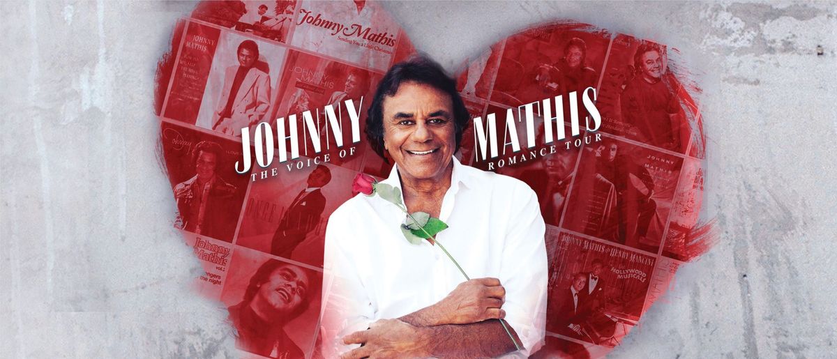 Johnny Mathis: The Voice of Romance tour- Worcester, MA