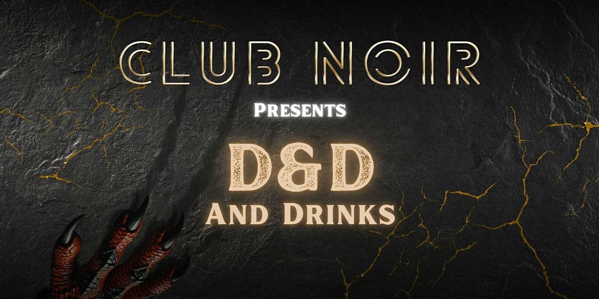 D&D and Drinks at Club Noir