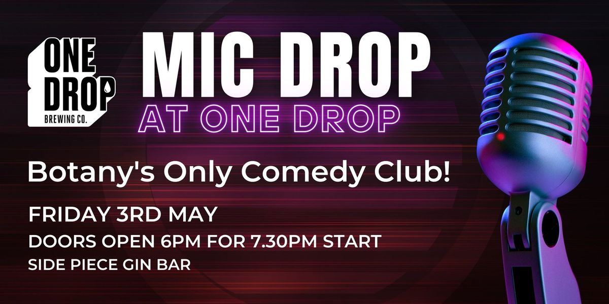 Mic Drop at One Drop - Botany's Only Comedy Club! ?