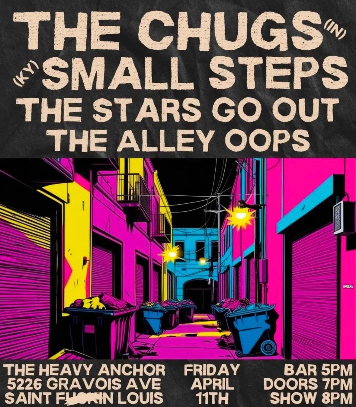 The Chugs (IN), Small Steps (KY), The Stars Go Out, The Alley Oops