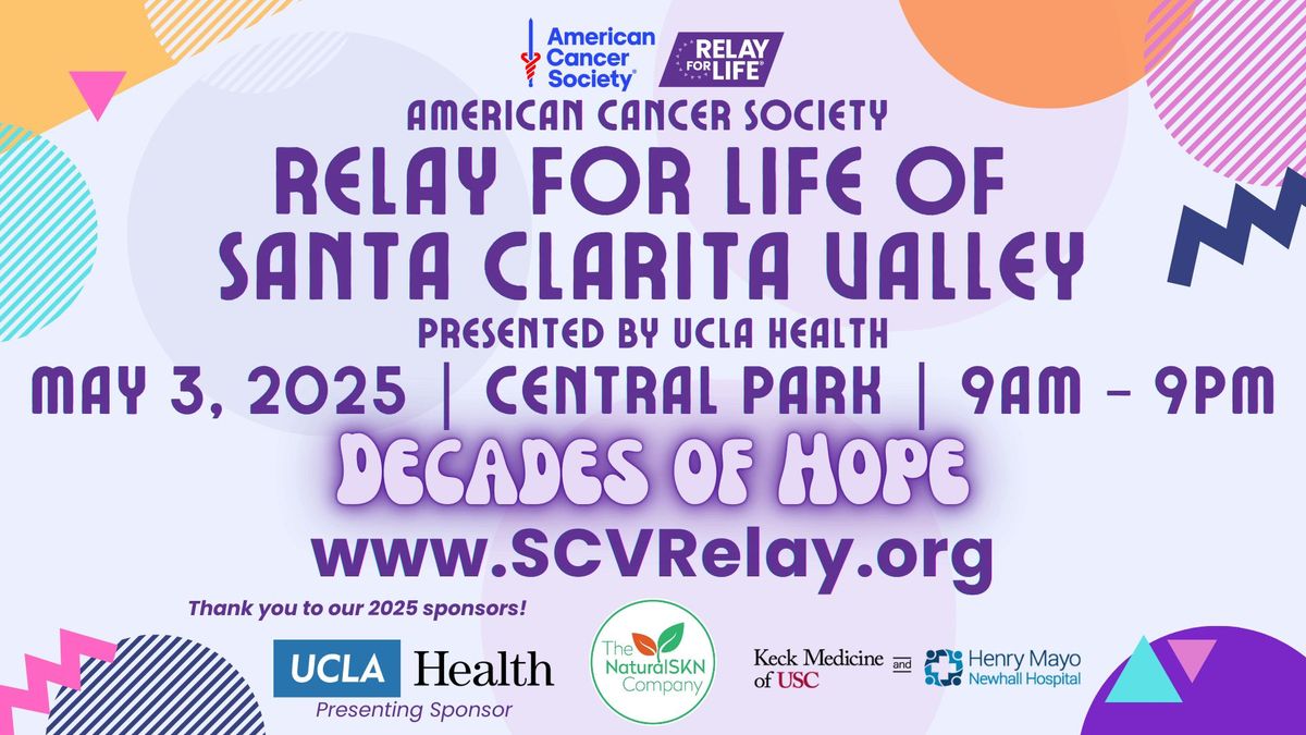 27th Annual Relay For Life of Santa Clarita Valley Presented by UCLA Health