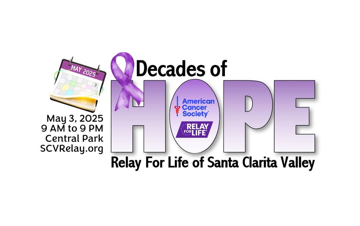 27th Annual Relay For Life of Santa Clarita Valley Presented by UCLA Health