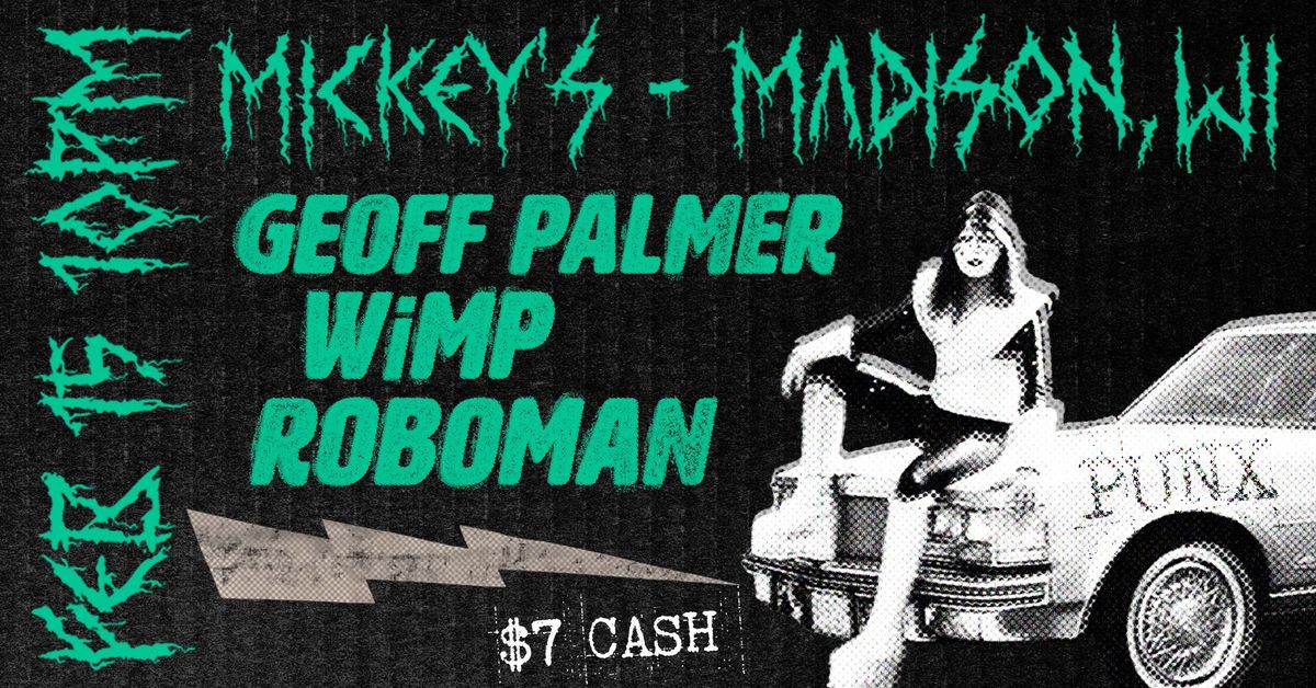 Geoff Palmer - WiMP - ROBOMAN - MICKEY'S MADISON! 