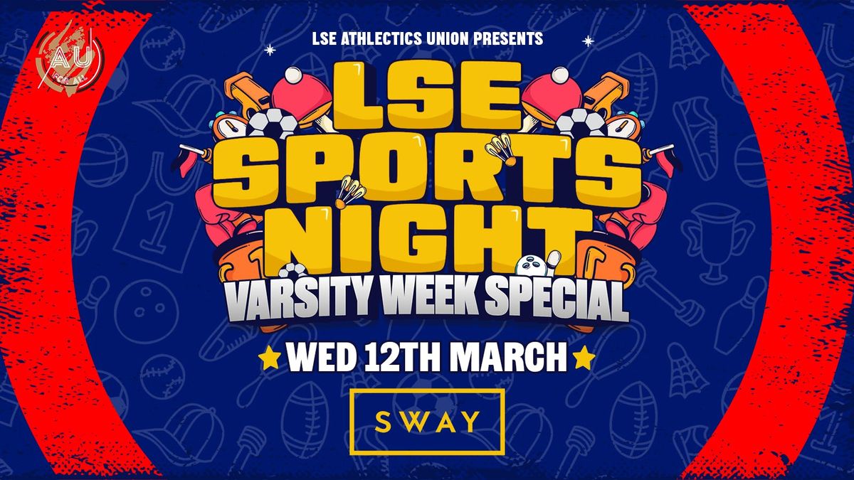 LSE AU Presents \ud83d\udc83 The Official LSE Sports Night VARSITY WEEK x RE-AUNION : SWAY London \ud83e\udef6