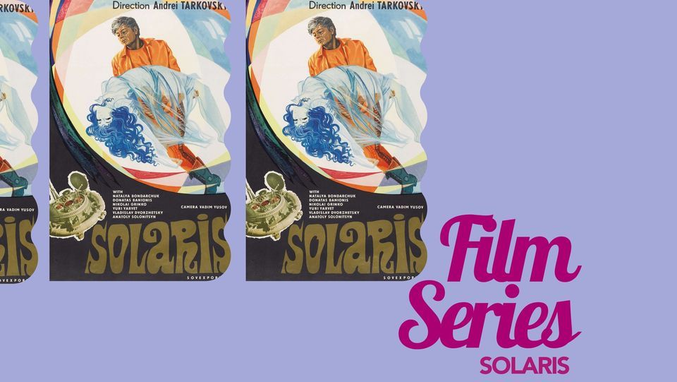 Outer Space | Inner Spaces Film Series: Solaris