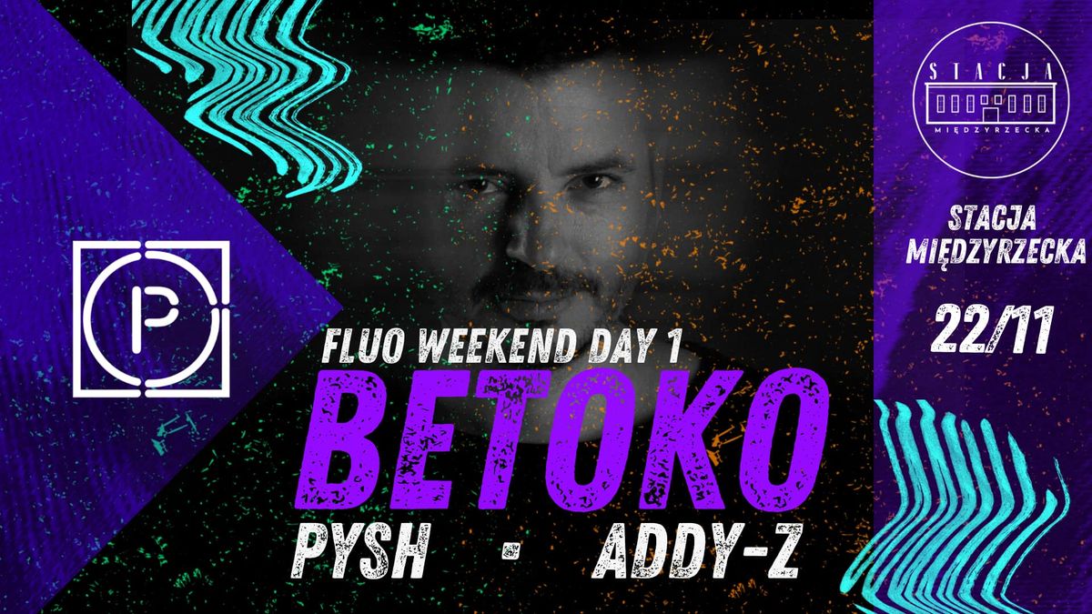 Fluo Weekend (DAY 1): BETOKO (OKO Recordings)