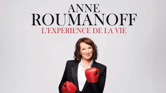 Anne Roumanoff : L'exp\u00e9rience de la vie 